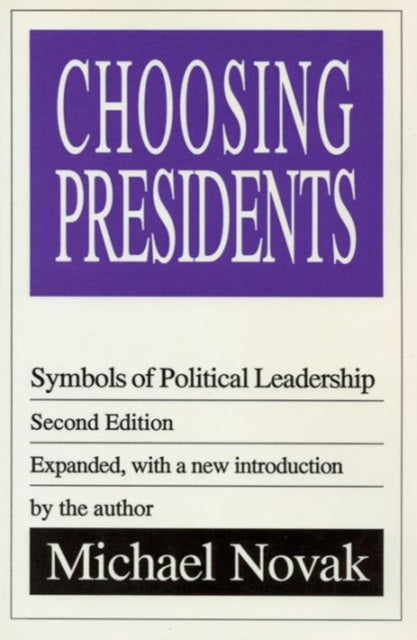 Book cover of: Choosing Presidents. By: Michael Novak