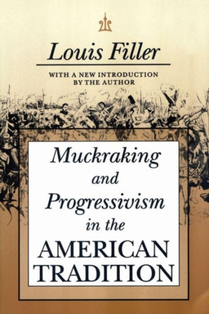 Book cover of: Muckraking and Progressivism in the American Tradition