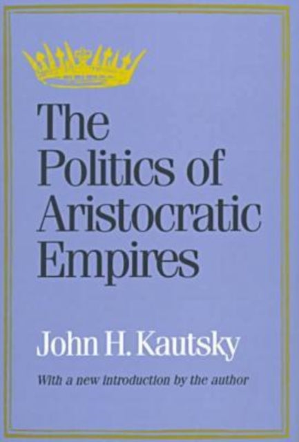 Book cover of: Politics of Aristocratic Empires