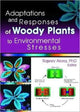 Book cover of: Adaptations and Responses of Woody Plants to Environmental Stresses. By: Rajeev Arora