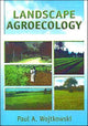 Book cover of: Landscape Agroecology. By: Paul A. Wojtkowski