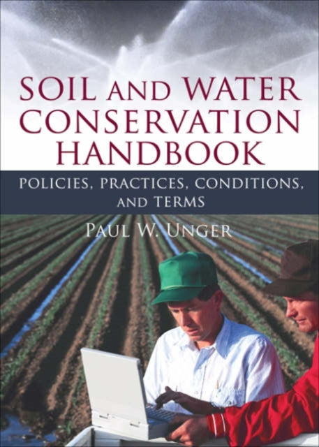 Book cover of: Soil and Water Conservation Handbook. By: Paul W. Unger