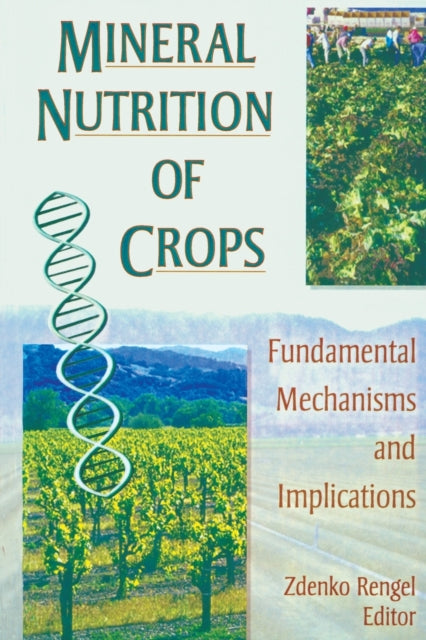 Book cover of: Mineral Nutrition of Crops. By: Zdenko Rengel