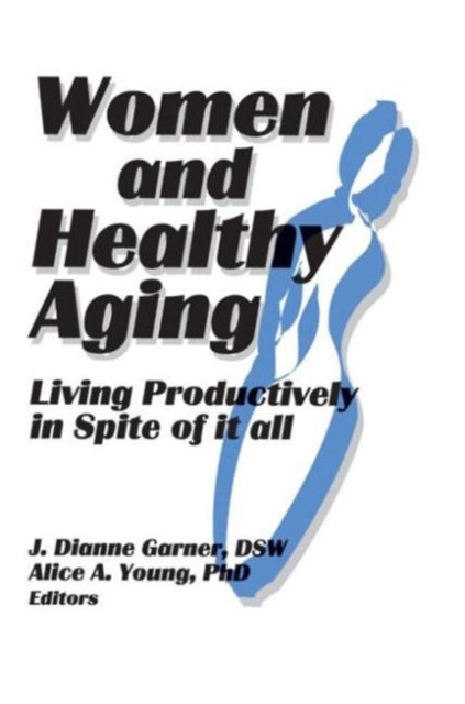 Book cover of: Women and Healthy Aging. By: J. Dianne Garner