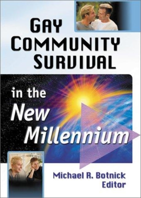 Book cover of: Gay Community Survival in the New Millennium. By: Michael R., Ph.D. Botnick