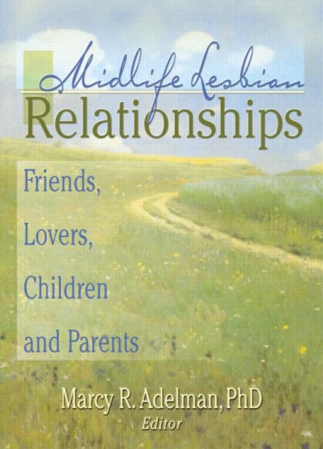 Book cover of: Midlife Lesbian Relationships. By: Marcy R., Ph.D. Adelman