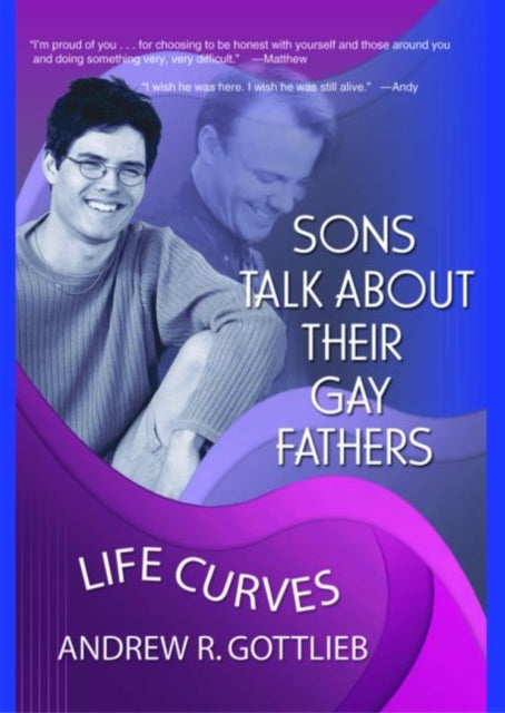 Book cover of: Sons Talk About Their Gay Fathers. By: Andrew R. Gottlieb