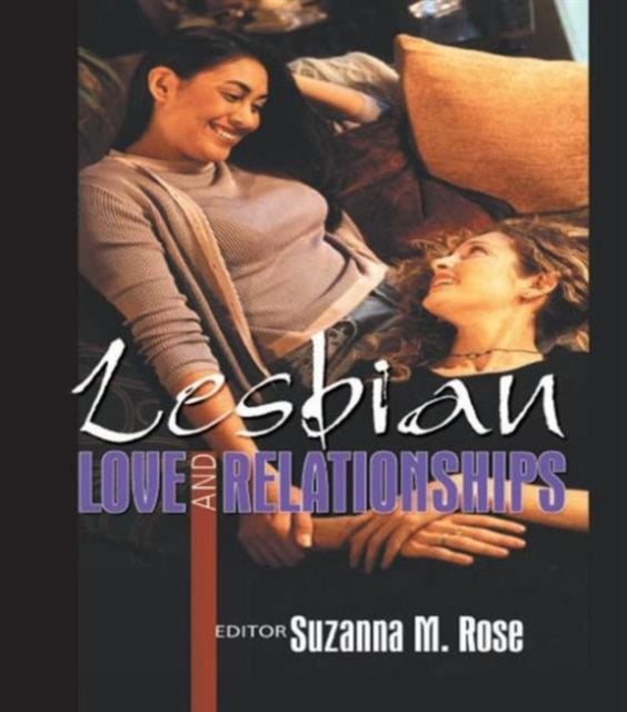 Book cover of: Lesbian Love and Relationships. By: Suzanna M., Ph.D. Rose
