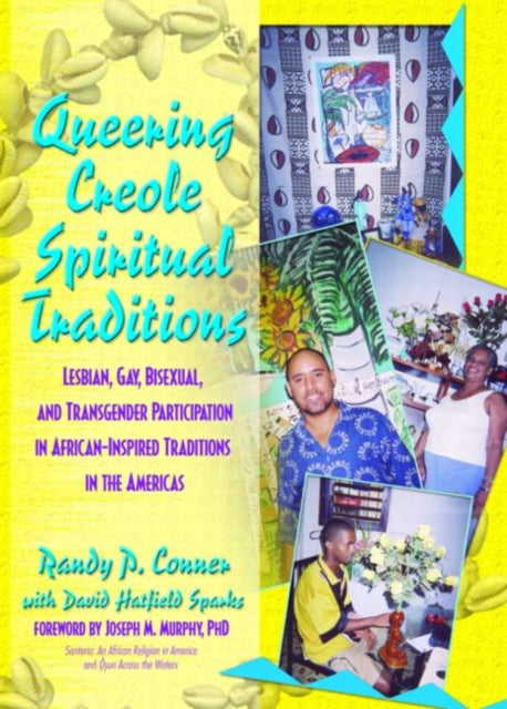 Book cover of: Queering Creole Spiritual Traditions. By: Randy P. Conner