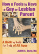 Book cover of: How It Feels to Have a Gay or Lesbian Parent. By: Judith E. Snow
