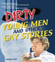 Book cover of: Dirty Young Men and Other Gay Stories
