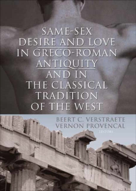 Book cover of: Same-Sex Desire and Love in Greco-Roman Antiquity and in the Classical Tradition of the West