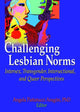Book cover of: Challenging Lesbian Norms. By: Angela Pattatucci Aragon