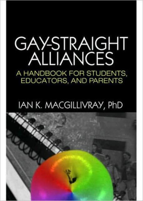Book cover of: Gay-Straight Alliances. By: Ian K. Macgillivray