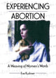 Book cover of: Experiencing Abortion. By: Eve Kushner