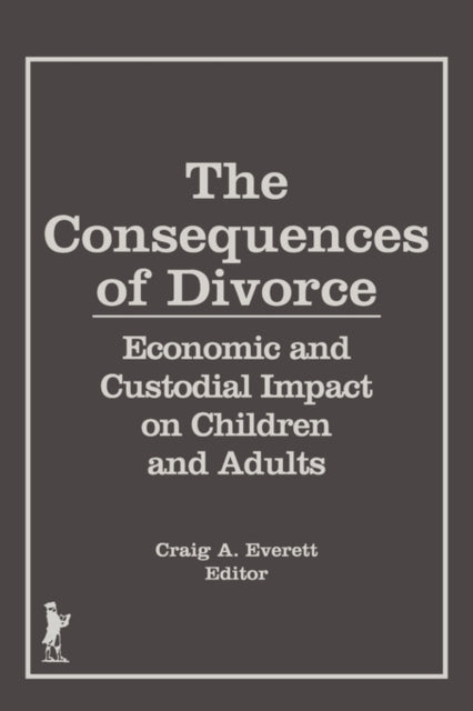 Book cover of: Consequences of Divorce. By: Craig A. Everett