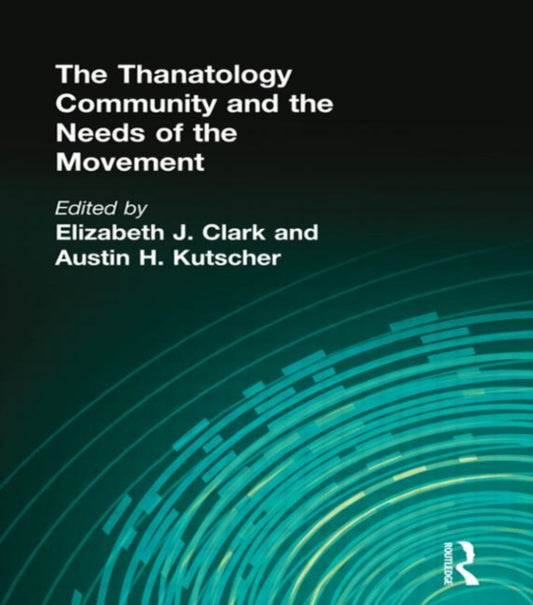 Book cover of: Thanatology Community and the Needs of the Movement