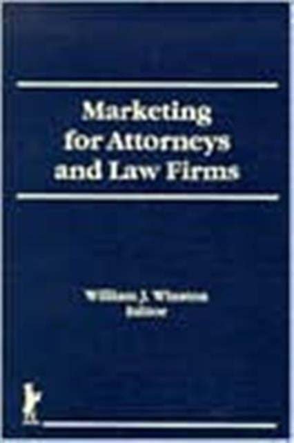 Book cover of: Marketing for Attorneys and Law Firms. By: William J. Winston