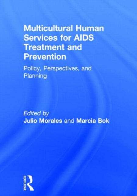 Book cover of: Multicultural Human Services for AIDS Treatment and Prevention. By: Julio, Ph.D. Morales