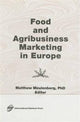 Book cover of: Food and Agribusiness Marketing in Europe. By: Matthew, Ph.D. Meulenberg