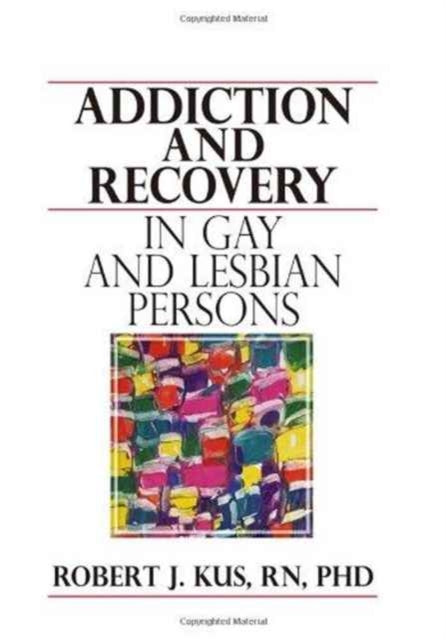 Book cover of: Addiction and Recovery in Gay and Lesbian Persons