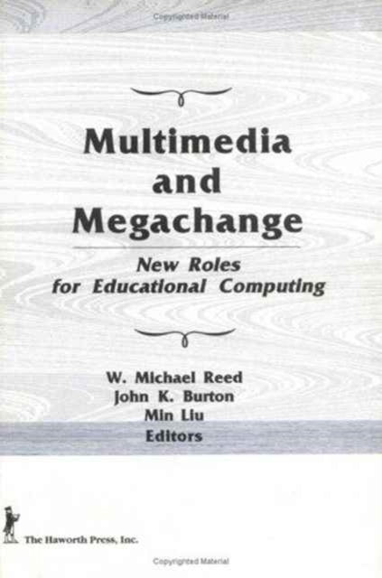 Book cover of: Multimedia and Megachange. By: W. Michael Reed
