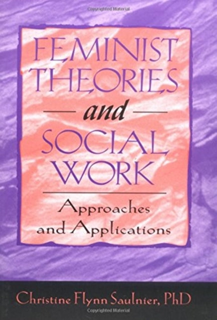 Book cover of: Feminist Theories and Social Work