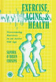 Book cover of: Exercise, Aging and Health. By: Sandra Cousins