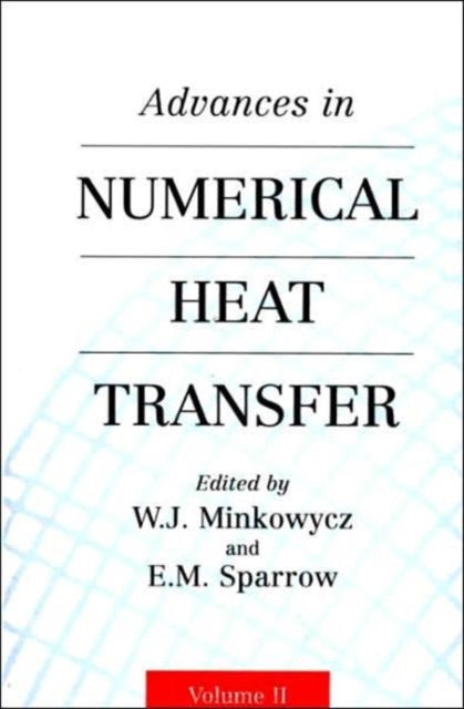 Book cover of: Advances in Numerical Heat Transfer, Volume 2. By: W. Minkowycz