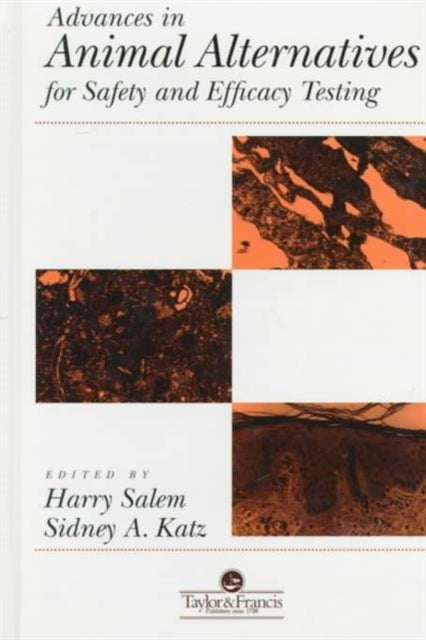 Book cover of: Advances In Animal Alternatives For Safety And Efficacy Testing. By: Harry Salem