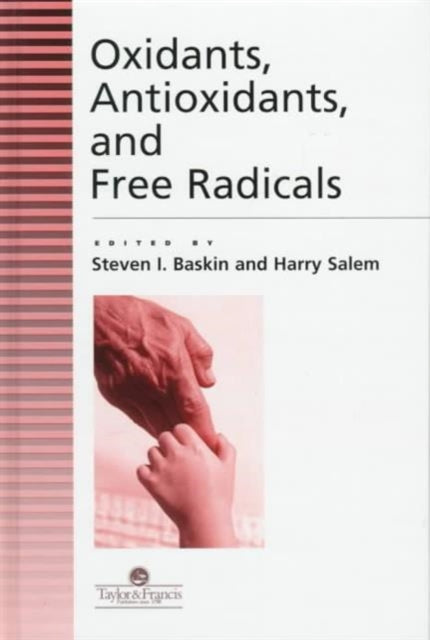 Book cover of: Oxidants, Antioxidants And Free Radicals