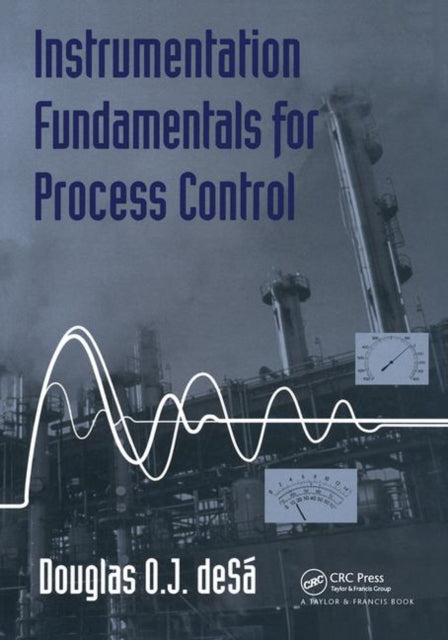 Book cover of: Instrumentation Fundamentals for Process Control. By: Douglas O de Sa