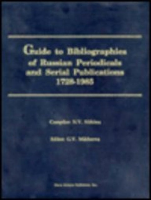 Book cover of: Guide to Bibliographies of Russian Periodicals & Serial Publications