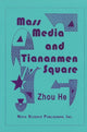 Book cover of: Mass Media & Tienanmen Square. By: Zhou He