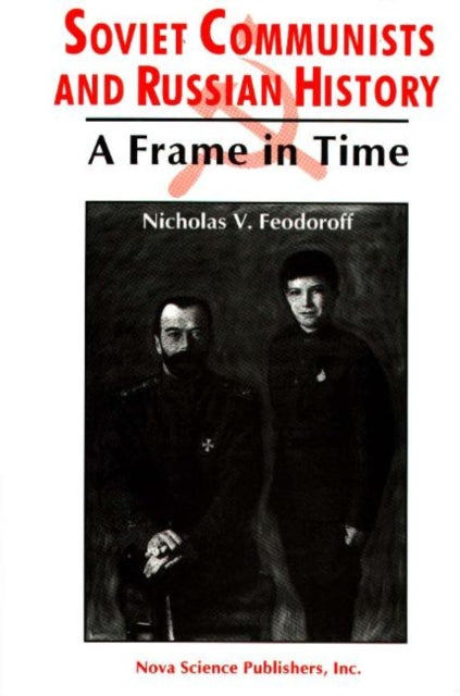 Book cover of: Soviet Communists & Russian History. By: Nicholas V. Feodoroff