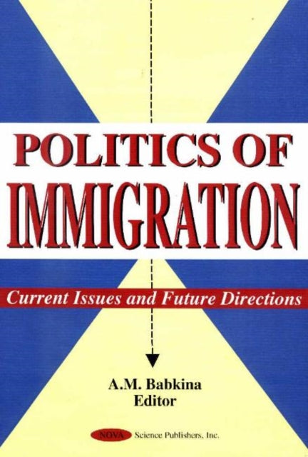 Book cover of: Politics of Immigration. By: A. M. Babkina