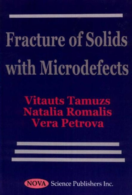 Book cover of: Fracture of Solids with Microdefects. By: Vitaut Petrovich Tamuzh