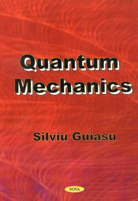 Book cover of: Quantum Mechanics. By: Silviu Guiasu