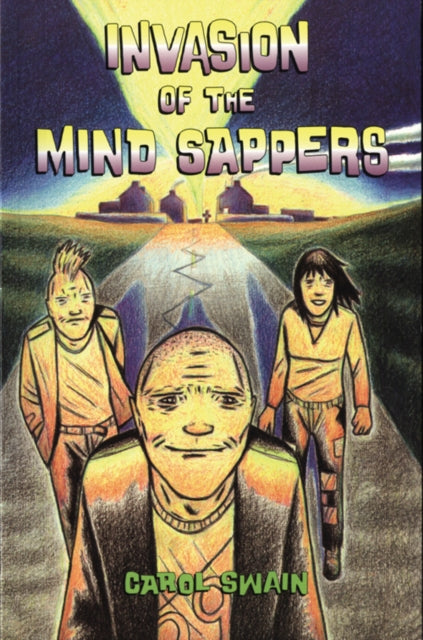 Book cover of: Invasion Of The Mind Sappers. By: Carol Swain