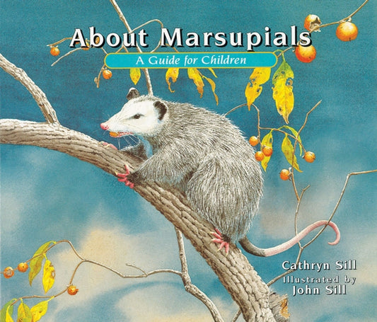 Book cover of: About Marsupials. By: Cathryn P. Sill