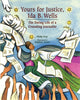 Book cover of: Yours for Justice, Ida B. Wells. By: Philip Dray