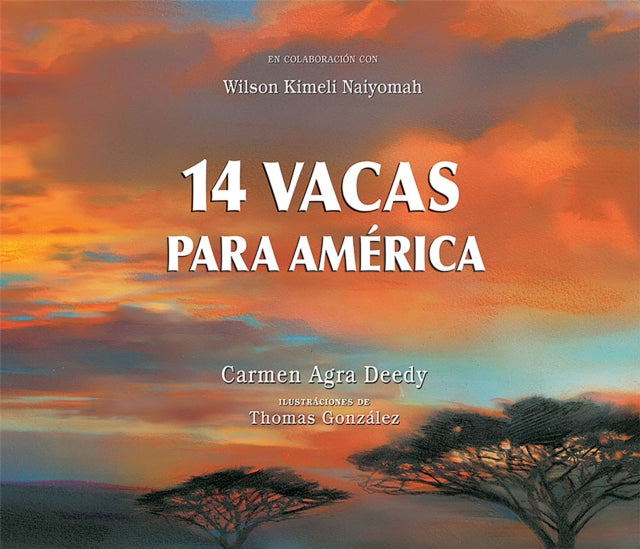 Book cover of: 14 Vacas para America / 14 Cows for America. By: Carmen Agra Deedy