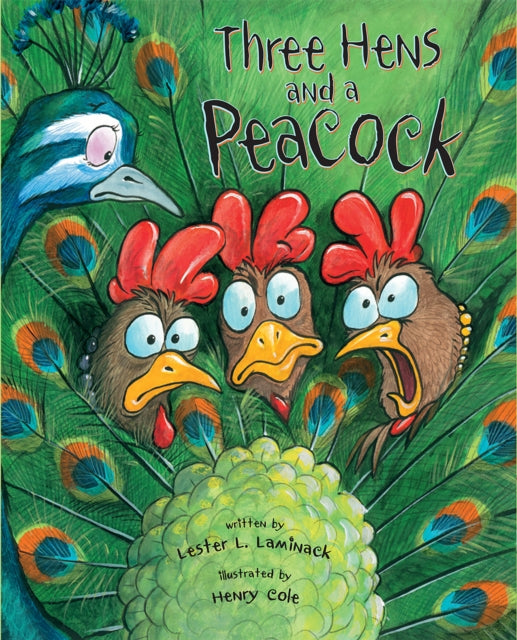Book cover of: Three Hens and a Peacock. By: Lester L. Laminack