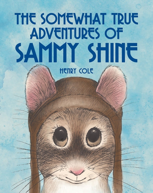 Book cover of: Somewhat True Adventures of Sammy Shine. By: Henry Cole