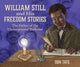 Book cover of: William Still and His Freedom Stories. By: Don Tate