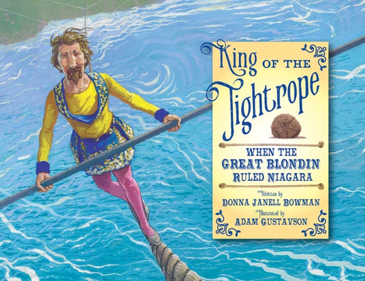 Book cover of: King of the Tightrope. By: Donna Janell Bowman