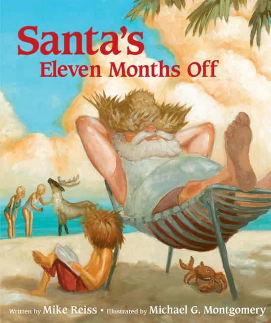 Book cover of: Santa's Eleven Months Off. By: Mike Reiss