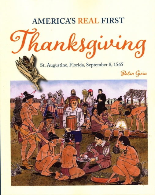 Book cover of: America's Real First Thanksgiving. By: Robyn Gioia