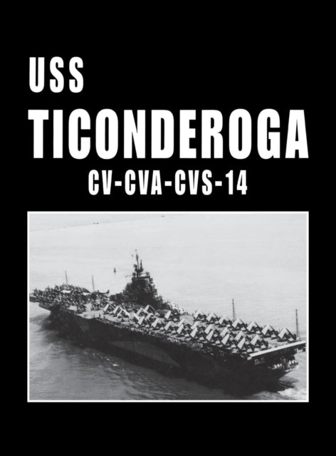 Book cover of: USS Ticonderoga - CV CVA CVS 14. By: Turner Publishing Company