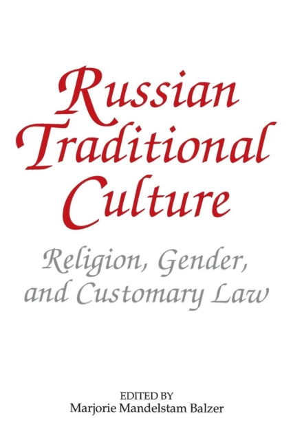 Book cover of: Russian Traditional Culture. By: Marjorie Mandelstam Balzer